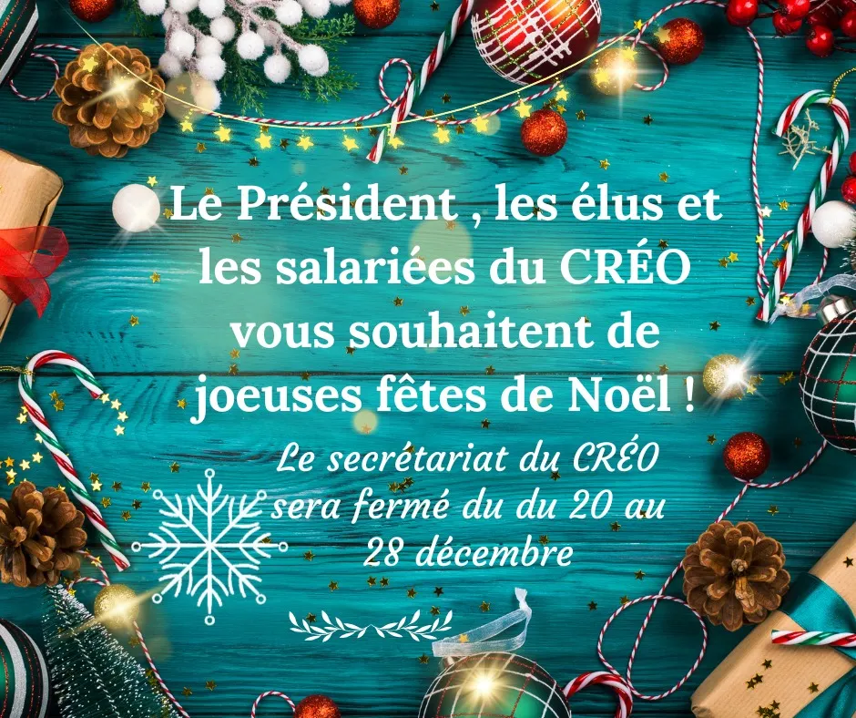 Fermeture CRÉO Fêtes de Noël